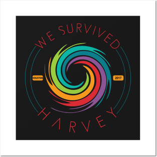 WE SURVIVED HARVEY Posters and Art